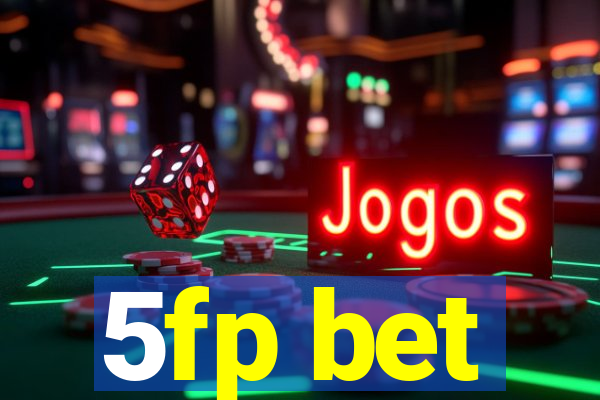 5fp bet
