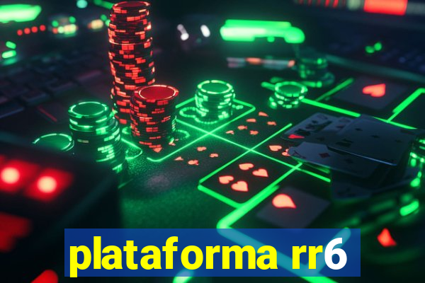 plataforma rr6
