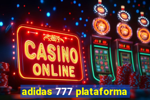 adidas 777 plataforma