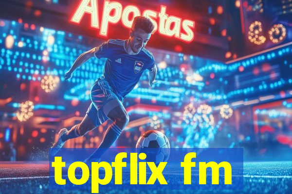 topflix fm