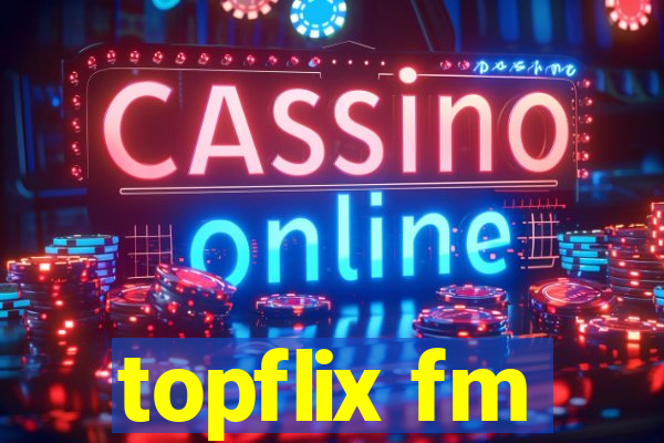 topflix fm