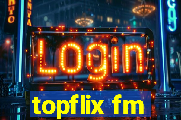 topflix fm