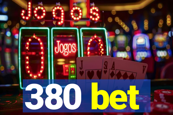 380 bet