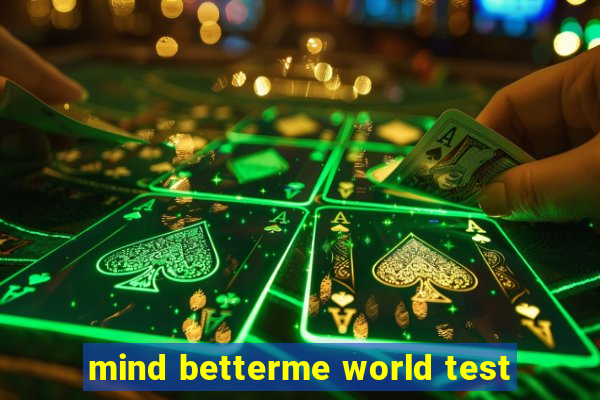 mind betterme world test