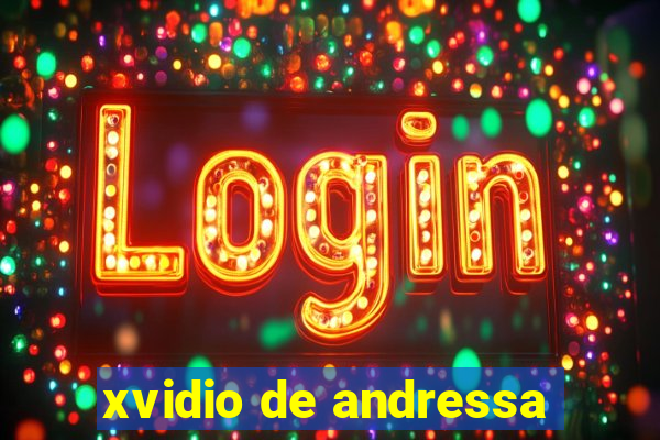 xvidio de andressa