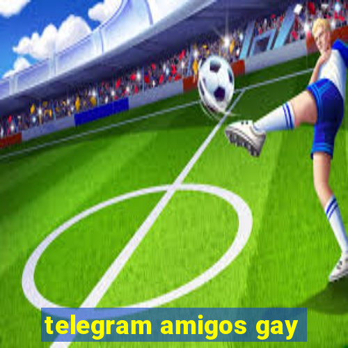 telegram amigos gay