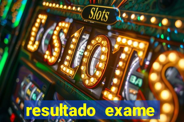 resultado exame eliel figueiredo