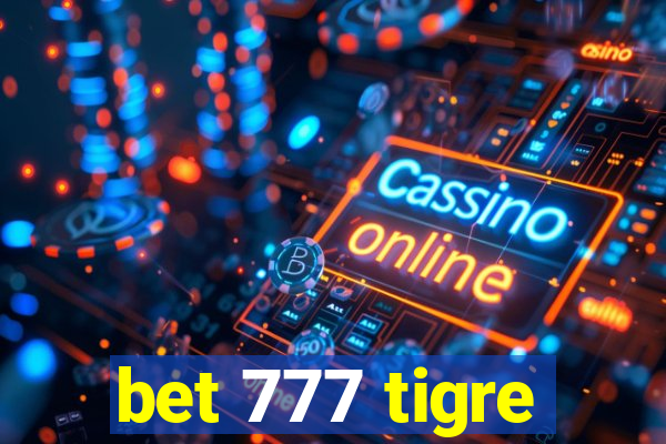 bet 777 tigre