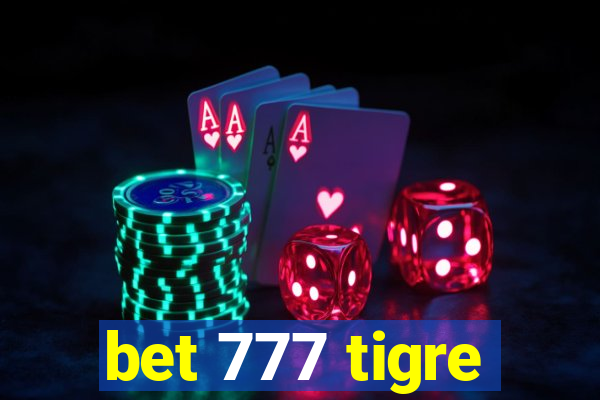 bet 777 tigre
