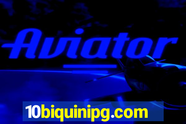 10biquinipg.com