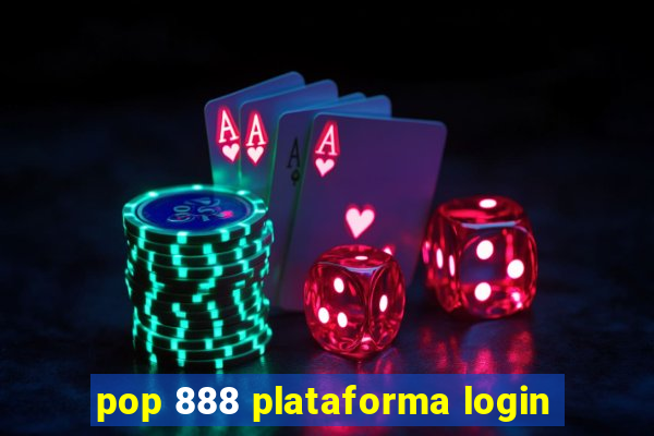 pop 888 plataforma login