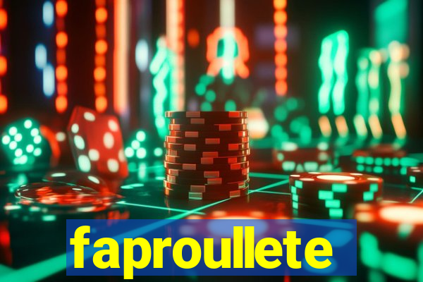 faproullete