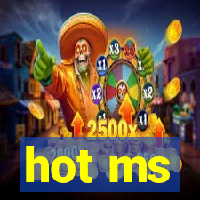 hot ms