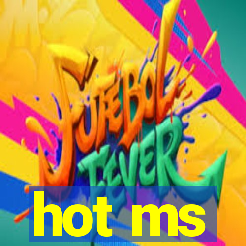 hot ms