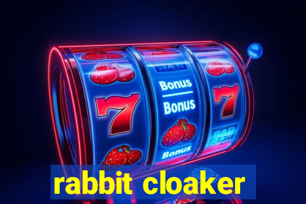 rabbit cloaker