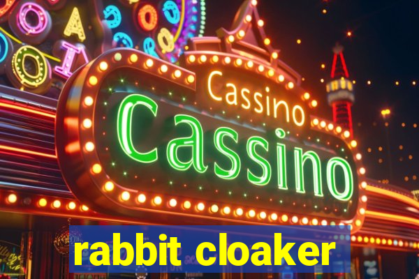 rabbit cloaker