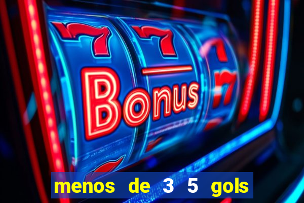 menos de 3 5 gols o que significa