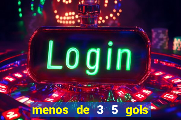 menos de 3 5 gols o que significa