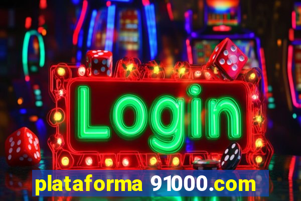 plataforma 91000.com