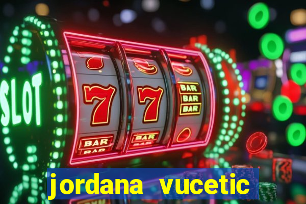 jordana vucetic vazados +18