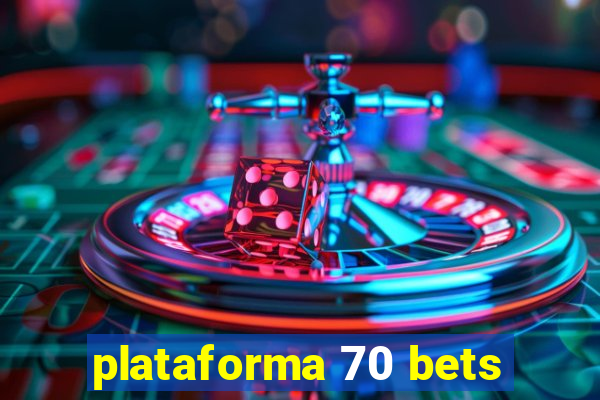 plataforma 70 bets