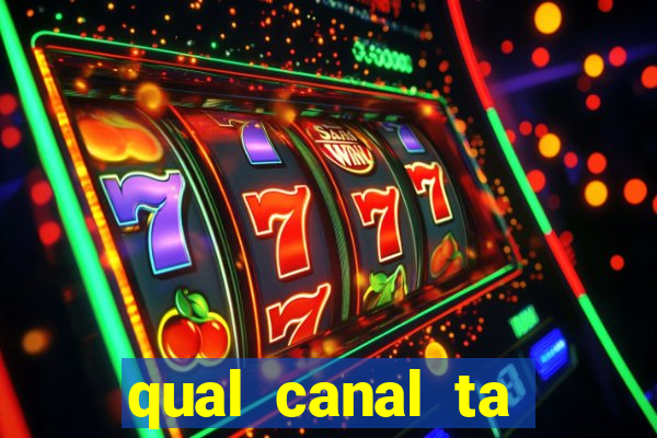 qual canal ta passando o jogo do inter