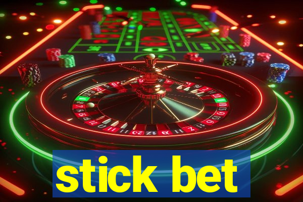 stick bet