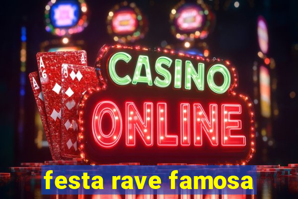 festa rave famosa