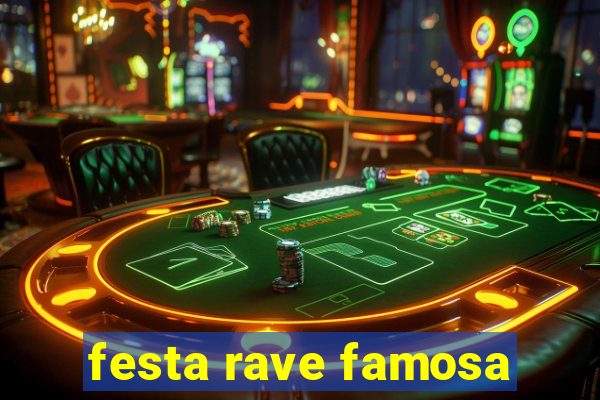 festa rave famosa