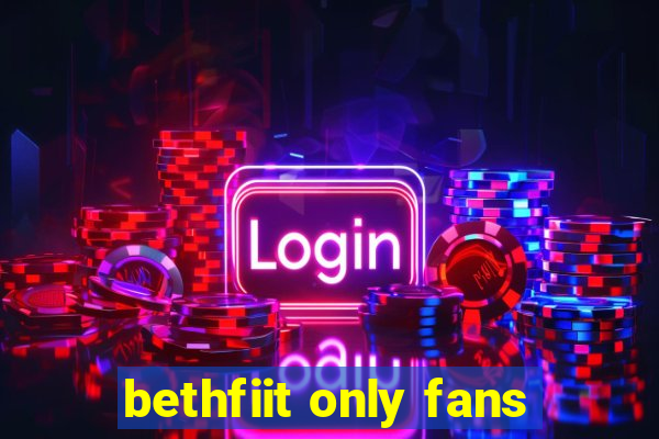 bethfiit only fans