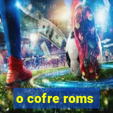 o cofre roms