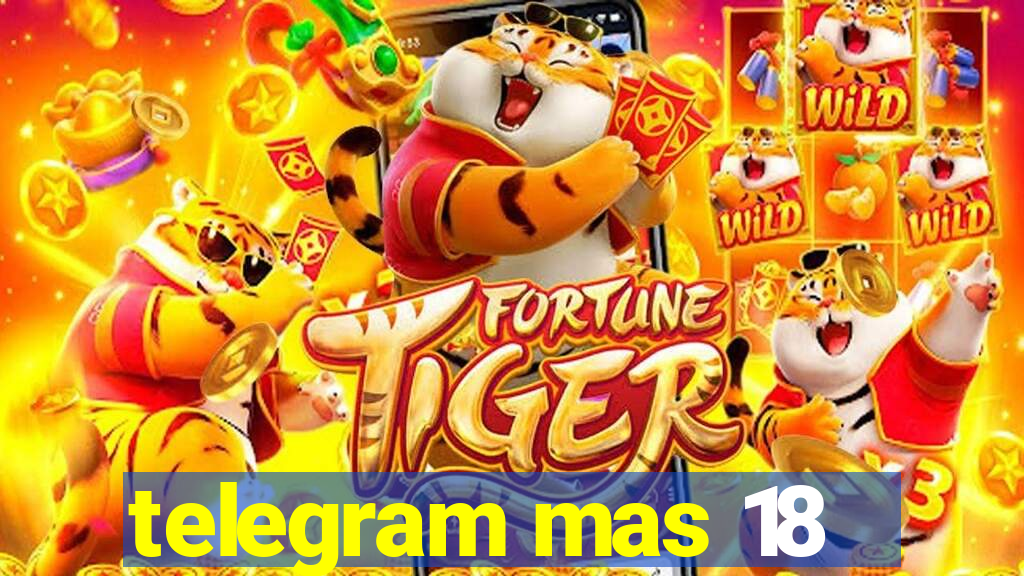 telegram mas 18