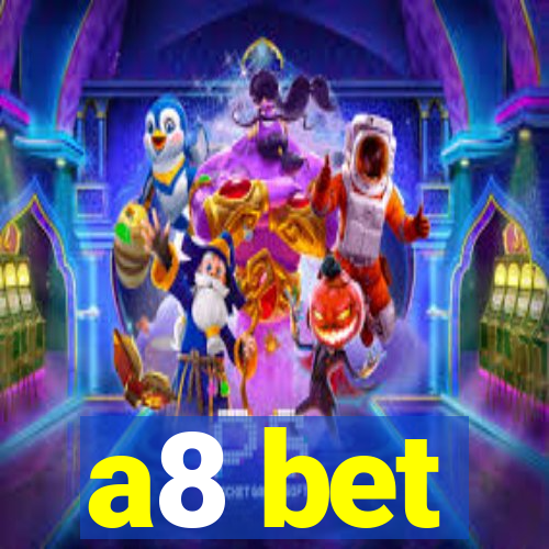 a8 bet