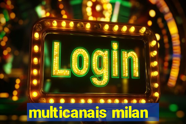 multicanais milan