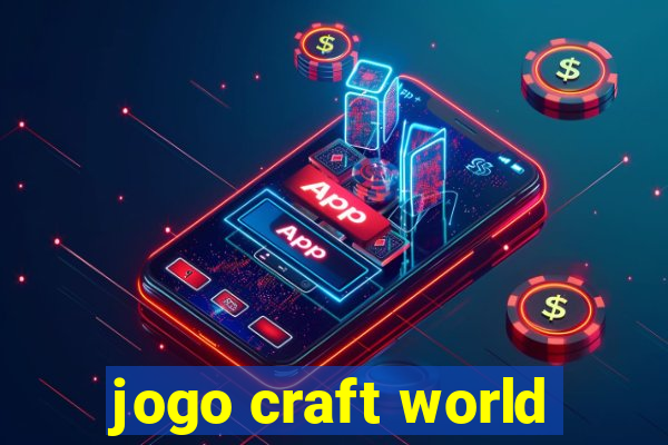 jogo craft world