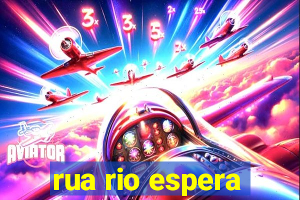 rua rio espera