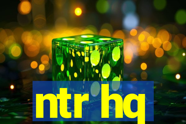 ntr hq