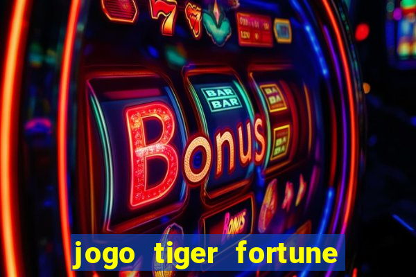 jogo tiger fortune paga mesmo
