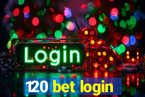 120 bet login