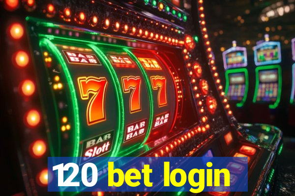 120 bet login