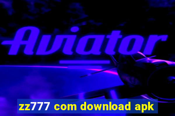 zz777 com download apk
