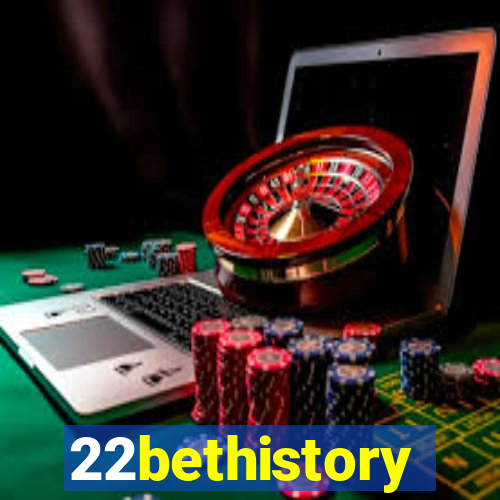 22bethistory
