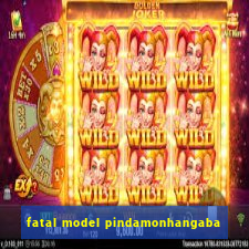 fatal model pindamonhangaba