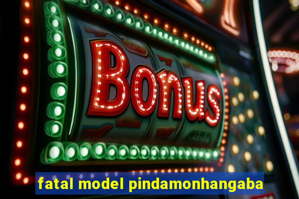 fatal model pindamonhangaba