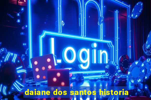 daiane dos santos historia