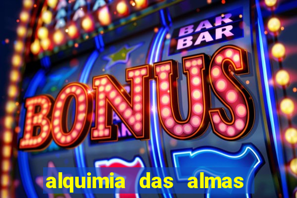alquimia das almas 3 temporada