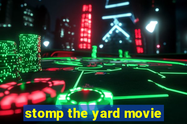 stomp the yard movie