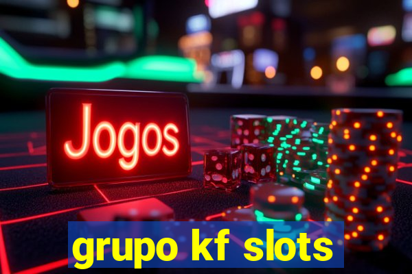 grupo kf slots