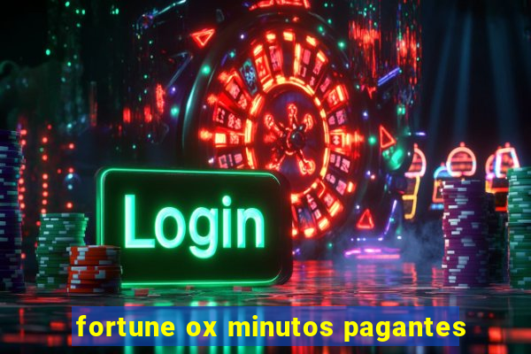 fortune ox minutos pagantes