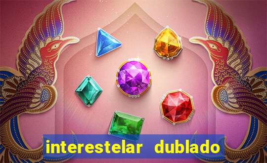 interestelar dublado download mega